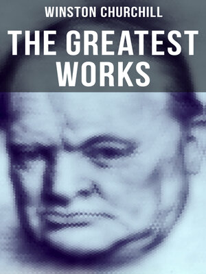 cover image of The Greatest Works of Winston Churchill